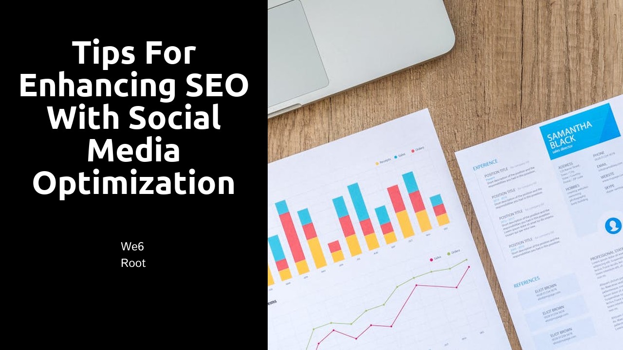 Tips for Enhancing SEO with Social Media Optimization